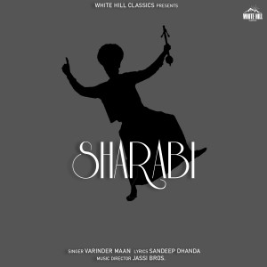 Listen to Sharabi (The Boozer) song with lyrics from Varinder Maan