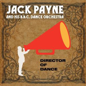 Album Director of Dance from Jack Payne and His B.B.C. Dance Orchestra