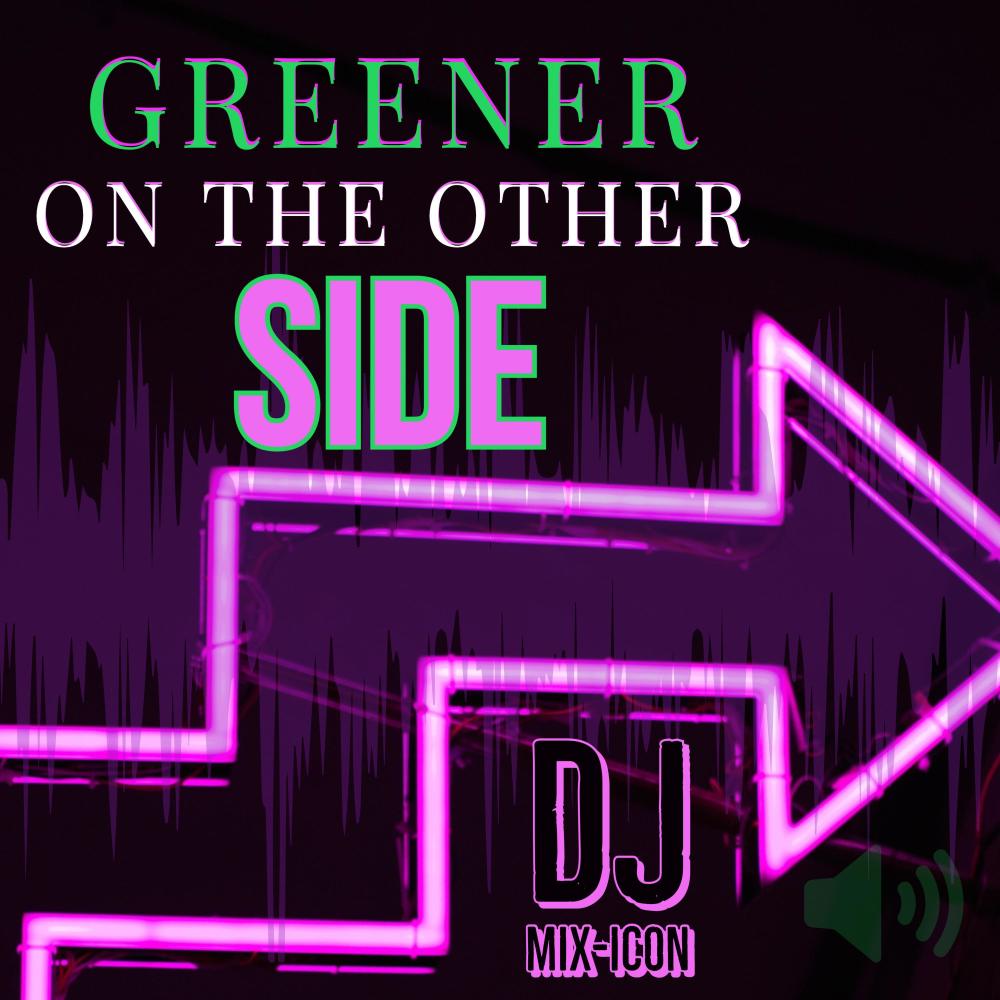 Greener On The Other Side