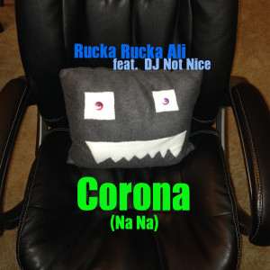 Dengarkan lagu Corona (Na Na) (Explicit) nyanyian Rucka Rucka Ali dengan lirik