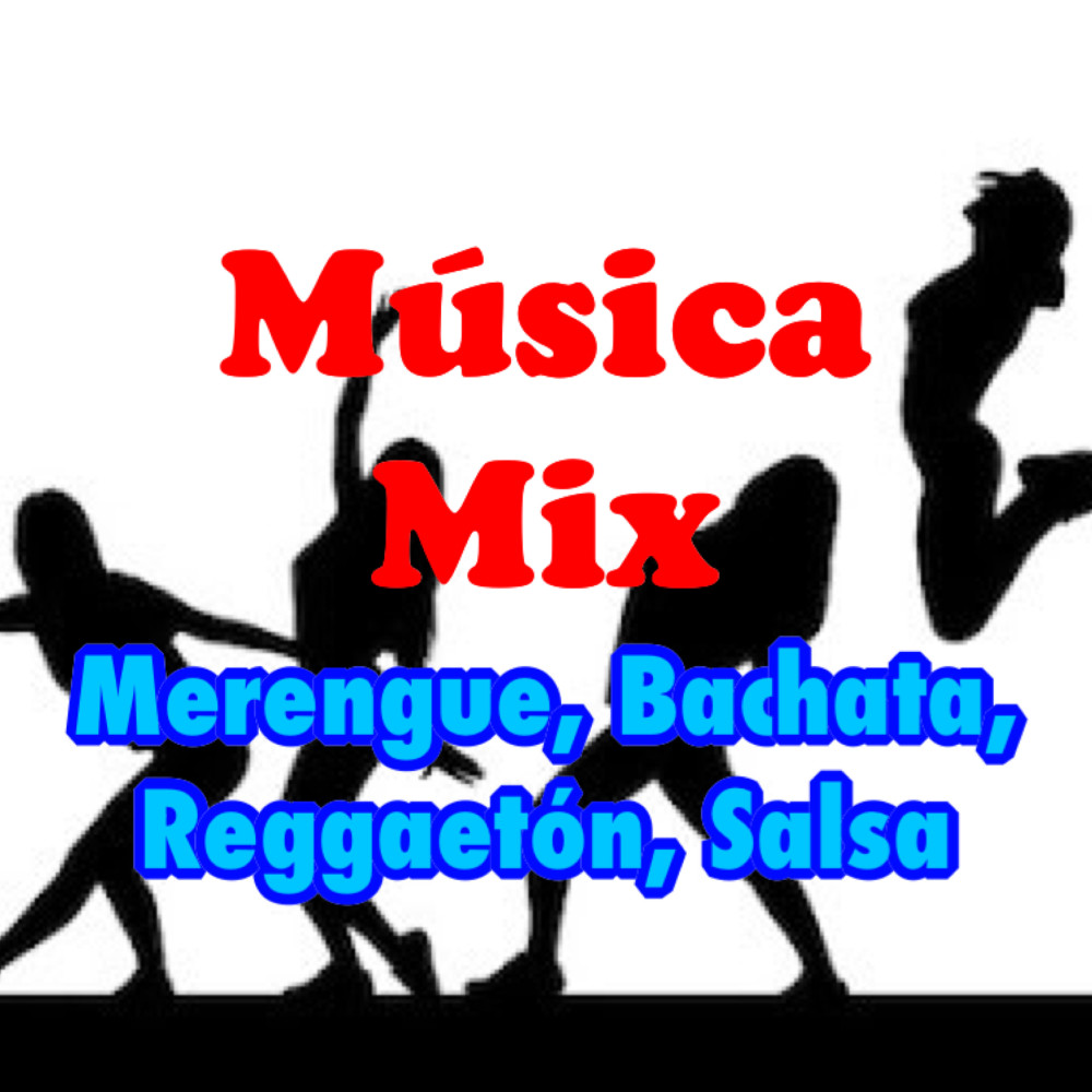 Música Mix Merengue, Bachata, Reggaeton, Salsa