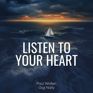 Listen to Listen to Your Heart song with lyrics from Paul Wallen