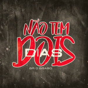 Listen to Não Tem Dois Dias (Explicit) song with lyrics from RB O Brabo