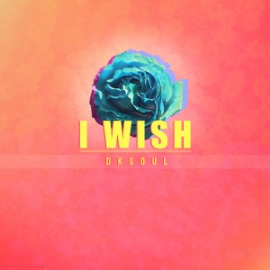 Dengarkan lagu I Wish (Inst.) nyanyian DKSOUL dengan lirik