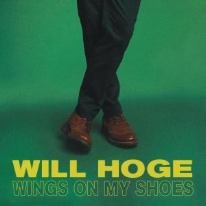 Will Hoge的專輯Wings on My Shoes (Explicit)