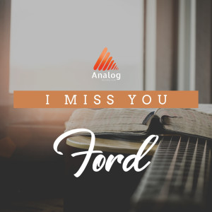 Listen to I Miss You song with lyrics from Ford