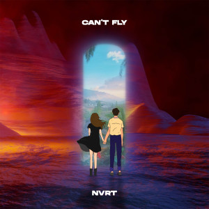 Dengarkan Can't Fly lagu dari NVRT dengan lirik