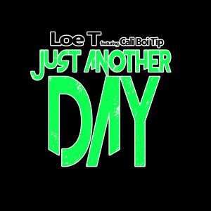 Dengarkan lagu Just Another Day nyanyian Loe T dengan lirik