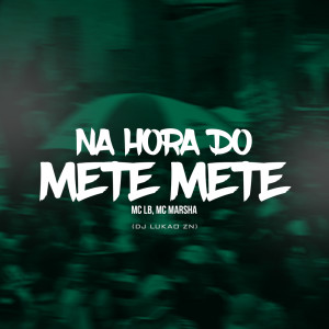 Listen to Na hora do mete mete (Explicit) song with lyrics from MC LB