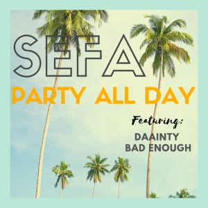 收聽Sefa的Party All Day歌詞歌曲