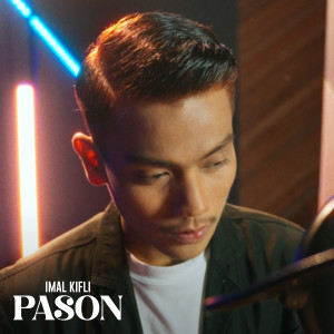 Dengarkan lagu Pason nyanyian Imal Kifli dengan lirik