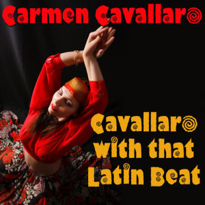 Cavallaro With That Latin Beat dari Carmen Cavallaro