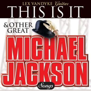 Lex Vandyke的專輯This Is It & Other Great Michael Jackson Songs