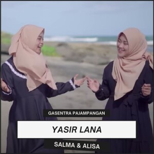 Listen to Yasir Lana song with lyrics from Gasentra Pajampangan