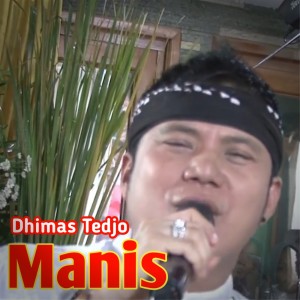 ดาวน์โหลดและฟังเพลง Manis พร้อมเนื้อเพลงจาก Dhimas Tedjo