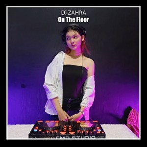收聽Dj Zahra的On The Floor (Remix)歌詞歌曲