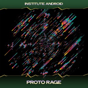 Album Proto Rage from Institute Android