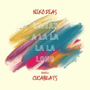 Niko Dias的專輯Sweat (A La La La La Long) (Remix) (Explicit)