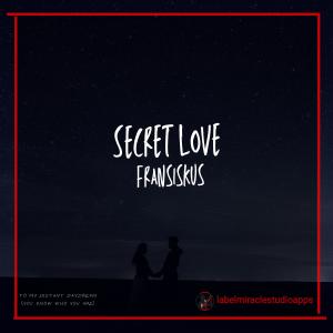 收听Fransiskus的Secret Love歌词歌曲