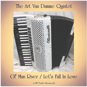 The Art van Damme Quintet的專輯Ol' Man River / Let's Fall In Love (All Tracks Remastered)