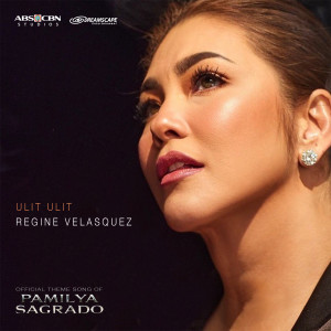 收聽Regine Velasquez的Ulit Ulit歌詞歌曲