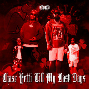 Chase Fetti的專輯Till My Last Days (Explicit)