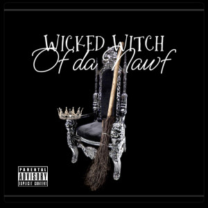 Album Wicked Witch of da Nawf (Explicit) from DiiVA