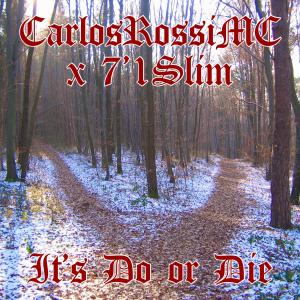 CarlosRossiMC的專輯It's Do Or Die (feat. 7"1 Slim)