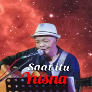 ดาวน์โหลดและฟังเพลง Saat Itu พร้อมเนื้อเพลงจาก Yusna