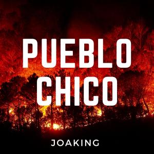 ดาวน์โหลดและฟังเพลง Pueblo Chico (Explicit) พร้อมเนื้อเพลงจาก Joaking