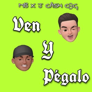 收聽M B的Ven y Pégalo (feat. J-Cash Cbg) (Explicit)歌詞歌曲