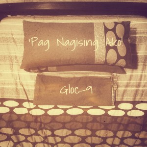 收聽Gloc-9的Pag Nagising Ako歌詞歌曲