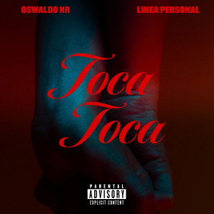收聽Oswaldo_NR的Toca Toca (Explicit)歌詞歌曲