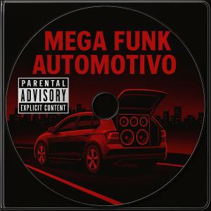 收聽Dj Garcia的Mega Funk Automotivo (Explicit)歌詞歌曲