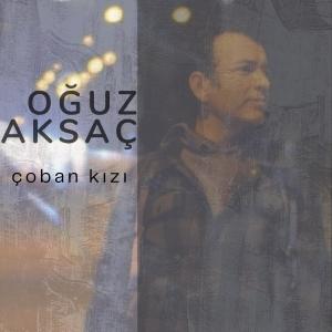 Listen to çoban kızı song with lyrics from Oguz Aksaç