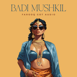 Badi Mushkil (Trap Mix)