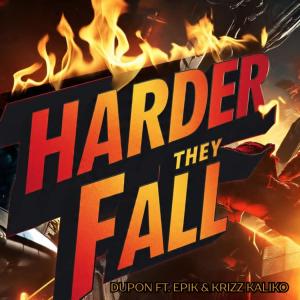 收聽Dupon的Harder They Fall (feat. Epik & Krizz Kaliko) (Explicit)歌詞歌曲