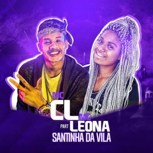 收聽MC CL的Santinha da vila (Participação especial de MC Leona) (Explicit)歌詞歌曲