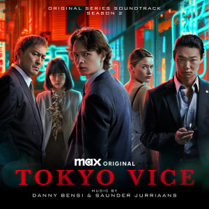 Danny Bensi and Saunder Jurriaans的專輯Tokyo Vice Season 2 (Original Series Soundtrack)
