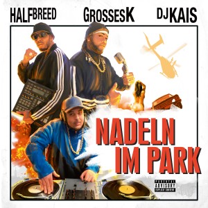 Grosses K的專輯Nadeln im Park (Explicit)