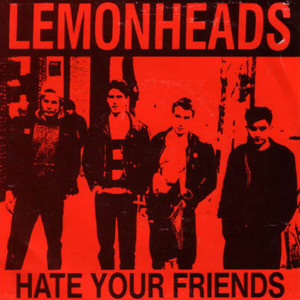 Album Hate Your Friends (Explicit) from The Lemonheads