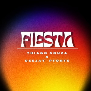 Listen to Fiesta (2023) song with lyrics from Thiago Souza
