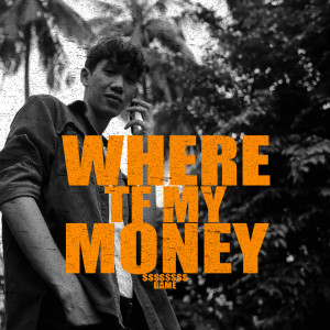 Listen to Where TF My Money song with lyrics from Bame