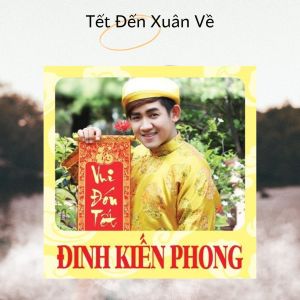 Album Tết Đến Xuân Về from Dinh Kien Phong