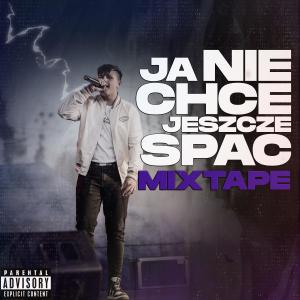 hubiasty的专辑Ja Nie Chcę Jeszcze Spać Mixtape (Explicit)