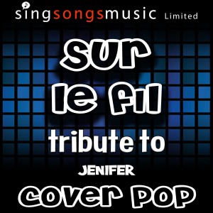ดาวน์โหลดและฟังเพลง Sur Le Fil (Tribute) พร้อมเนื้อเพลงจาก Cover Pop