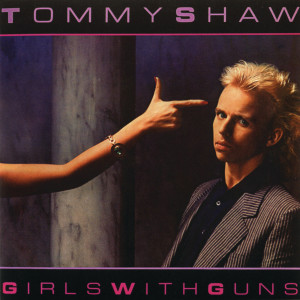 Tommy Shaw的專輯Girls With Guns