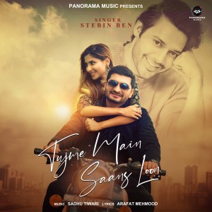 Listen to Tujme Main Saans Loon song with lyrics from Stebin Ben