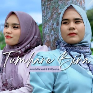 Listen to Tumhare Bina song with lyrics from Asheela Nurwani