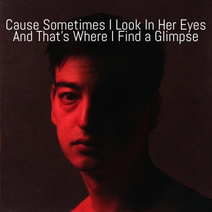 Album Cause Sometimes I Look In Her Eyes And That's Where I Find a Glimpse from George Miller